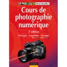 PHOTO-COURS-Cours de photographie numérique - 3ème édition Par René Bouillot