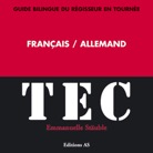 TEC-ALLEMAND-Guide bilingue Français/Allemand - Emmanuelle STAUBLE EDITIONS A.S.
