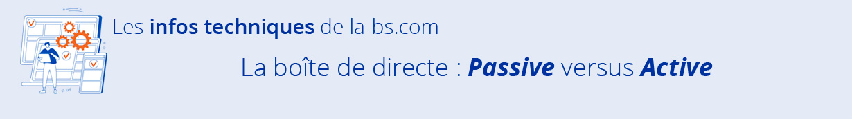 boite de directe active et passive