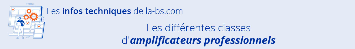 classes amplificateurs professionnels