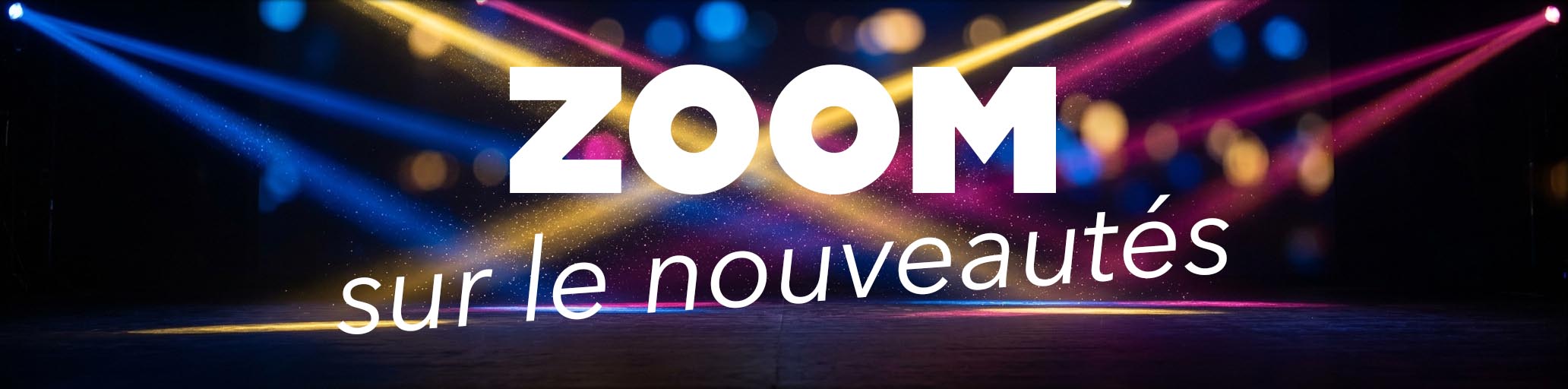 Zoom sur les nouveautés